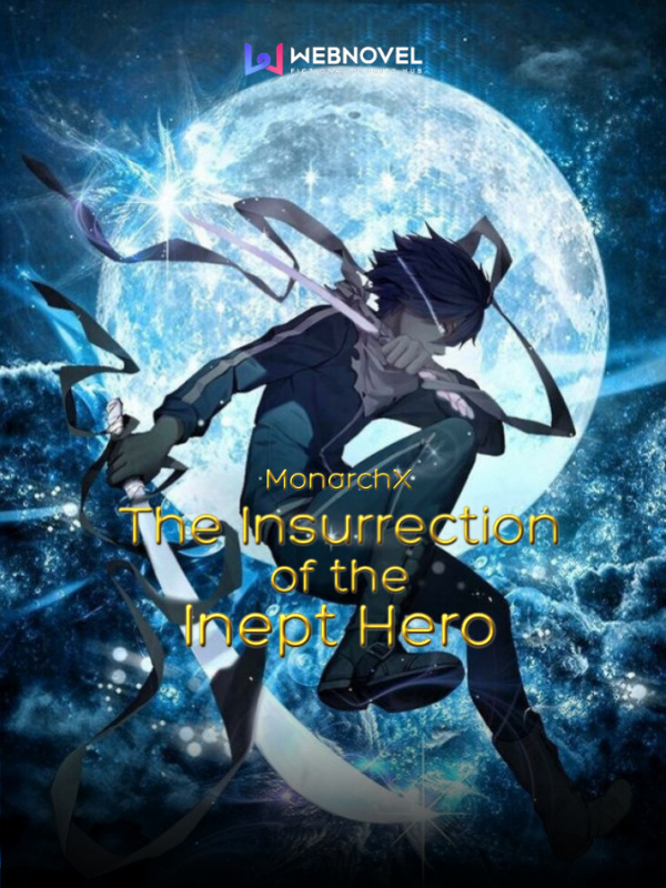 The Insurrection of the Inept Hero