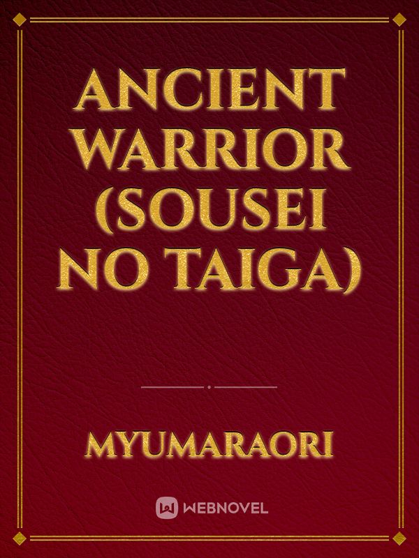 Ancient Warrior (Sousei no Taiga)