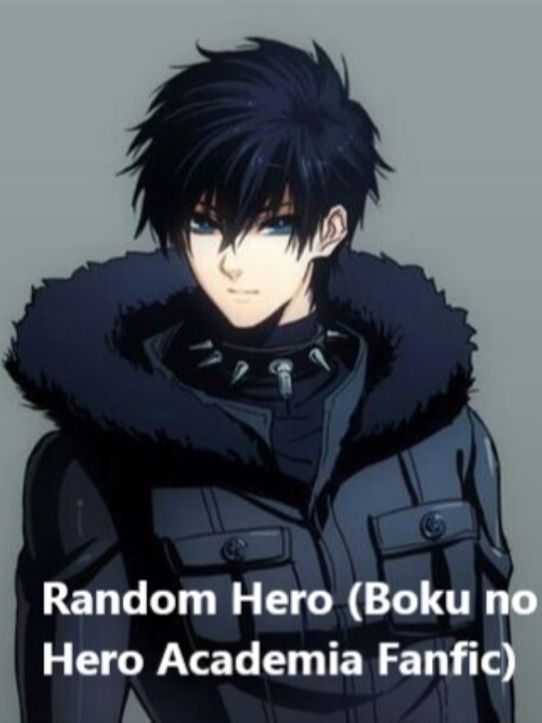 Random Hero (Boku no Hero Academia Fanfic)