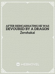 After reincarnating he was devoured by a dragon Book