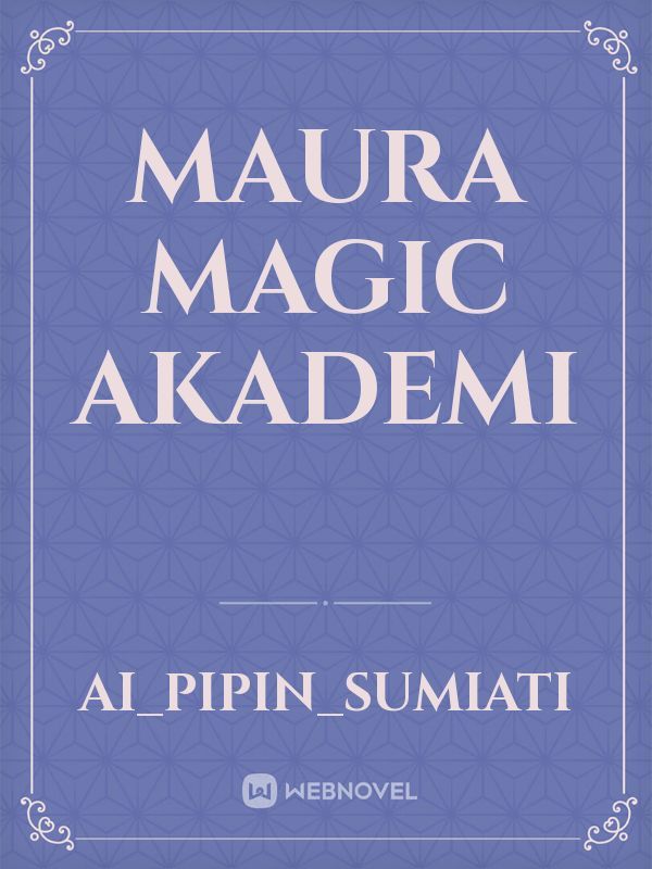 Maura
magic akademi