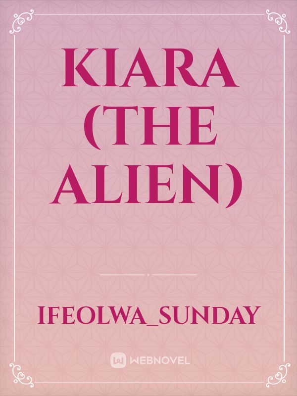 KIARA (the alien)