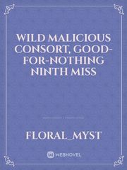 Wild Malicious Consort, Good-for-nothing Ninth Miss Book