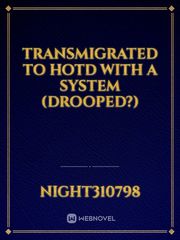 Transmigrated to HOTD with a System (drooped?) Book