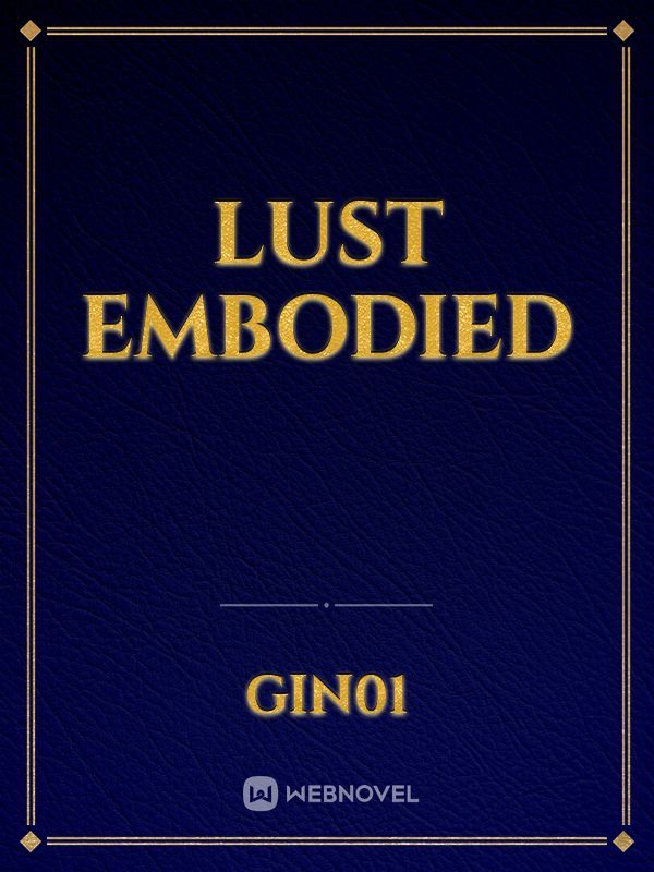 Lust Embodied