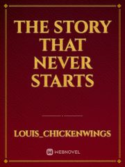 The Story that Never Starts Book