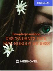 Descendants Fate; Faye Nobody Heiress Book