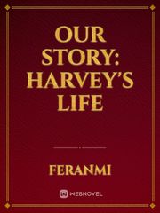 Our Story: Harvey's Life Book