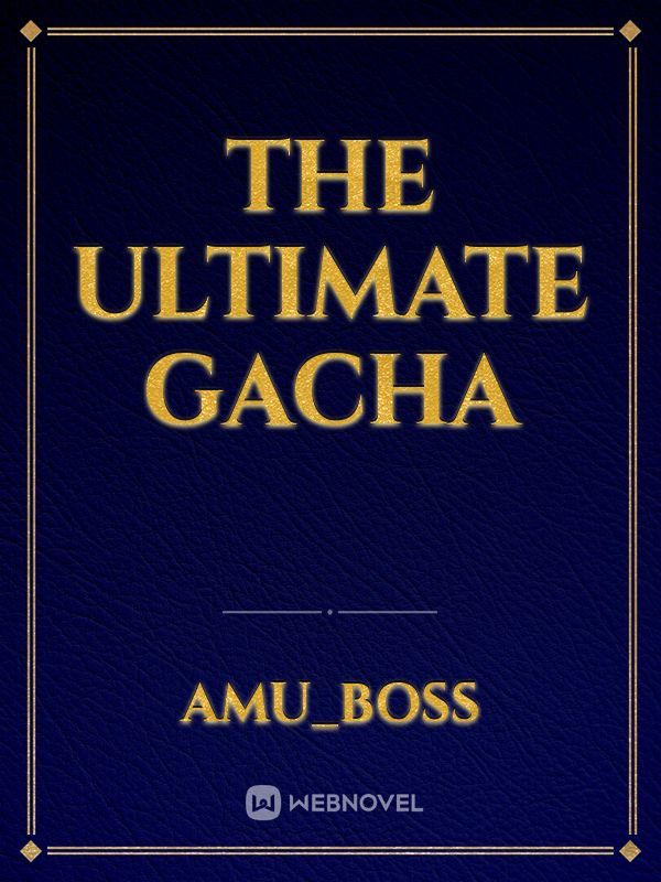 The ultimate gacha Book