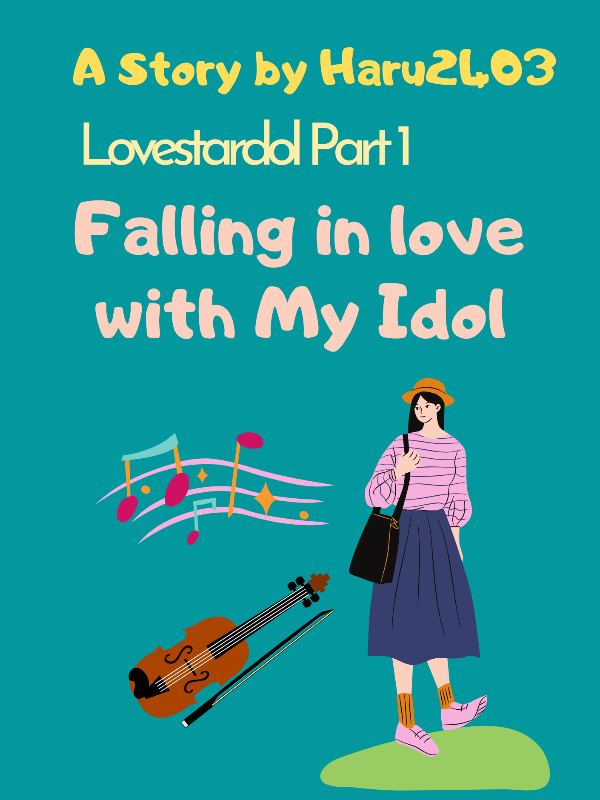 Lovestardol Part 1: Falling in Love with My Idol