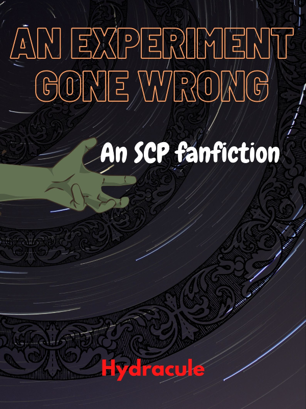An Experiment Gone Wrong. An SCP fanfiction Book