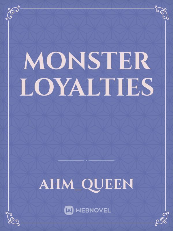 Monster Loyalties