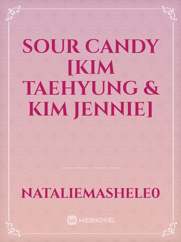 Sour Candy [Kim Taehyung & Kim Jennie]
