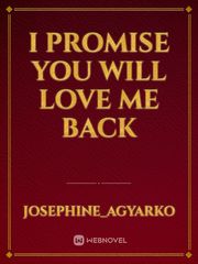 I promise you will love me back Book