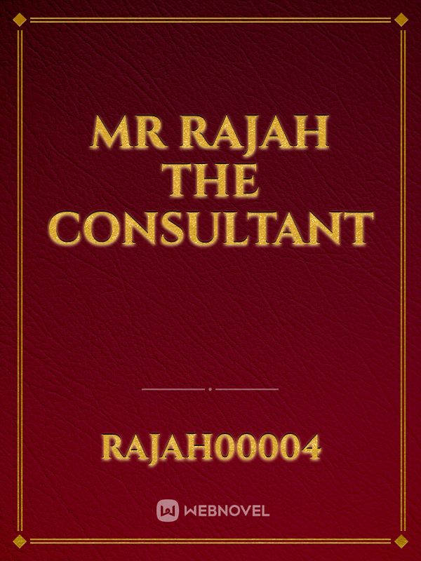 Mr RaJaH the consultant