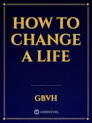 How To Change A Life Book