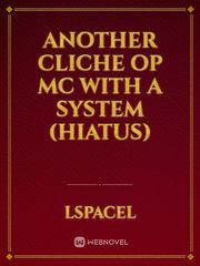 Another Cliche Op Mc with a System (Hiatus) Book