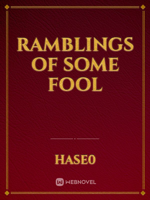 Ramblings of Some Fool Book