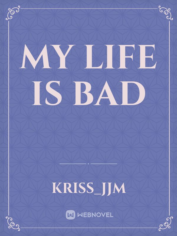 my life is bad Book