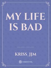 my life is bad Book