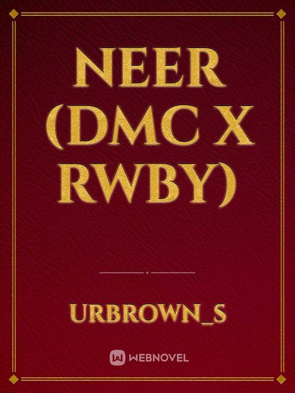 NEER (DMC x RWBY) Book