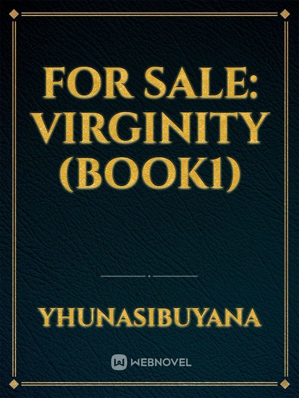 For Sale: Virginity (Book1)