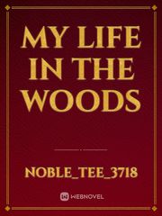 My life in the woods Book