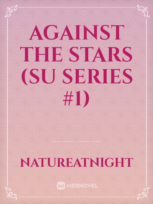 Against the Stars (SU Series #1)