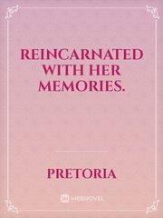 Reincarnated with her memories. Book