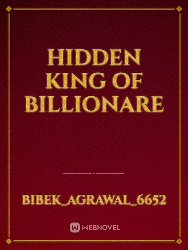 Hidden King Of Billionare