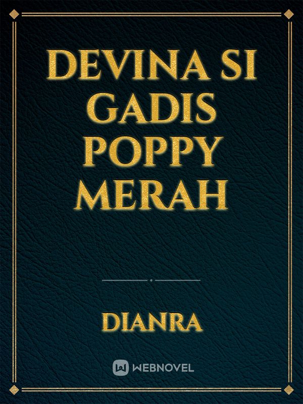 DEVINA
SI GADIS POPPY MERAH Book