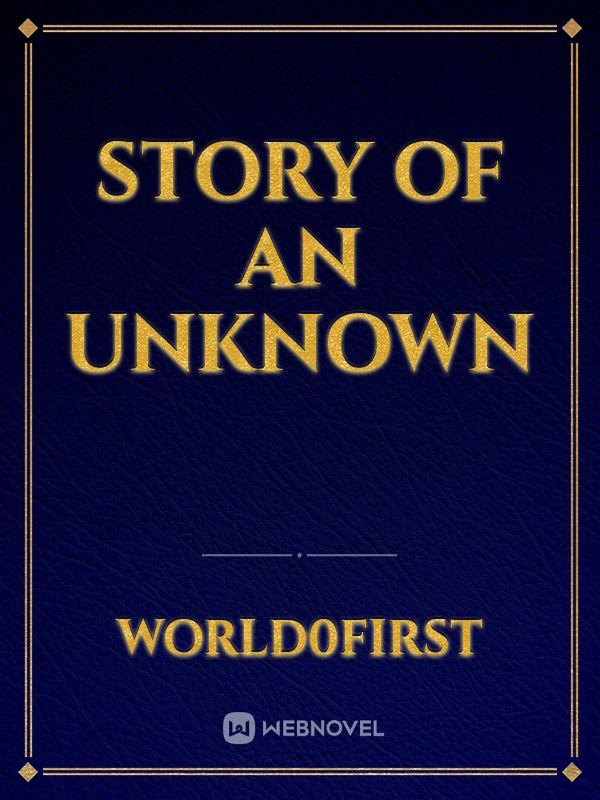 STORY OF AN UNKNOWN Book