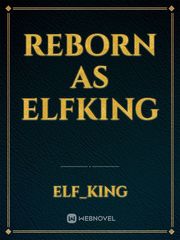 REBORN AS ELFKING Book
