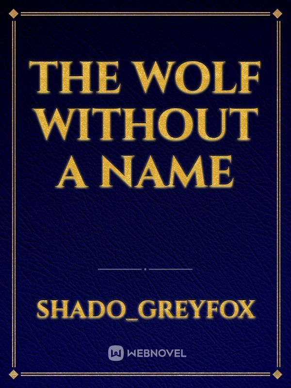 The Wolf Without a Name