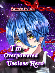 I'm Overpowered Useless Hero Book