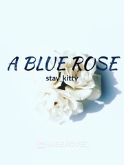 A Blue Rose: Sequel to "Stardust in the Spectrum" Book