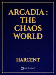 Arcadia : A Word in Chaos Book