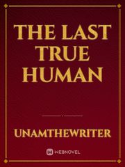The Last True Human Book