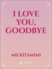 I love you, Goodbye Book