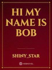 hi my name is bob Book