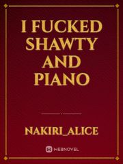 I Fucked Shawty And Piano Book