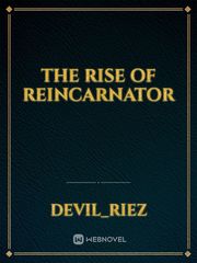 The Rise of Reincarnator Book