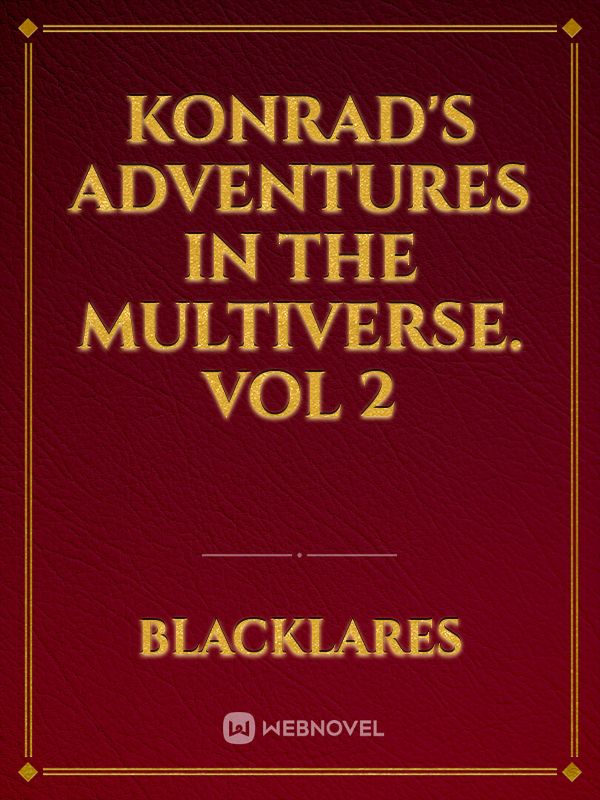 Konrad's Adventures In The Multiverse. Vol 2