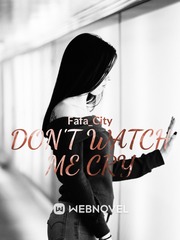 DON'T WATCH ME CRY Book