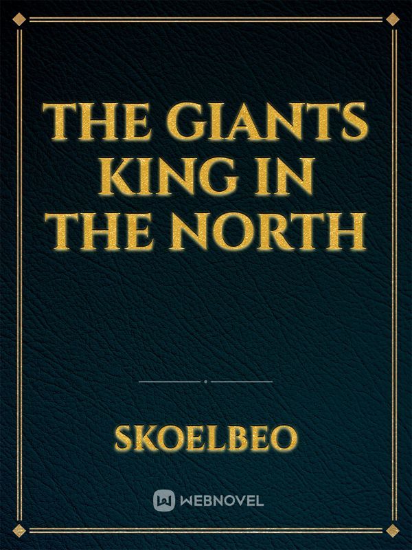 The Giants king in the north