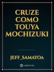 Cruze como Touya Mochizuki Book