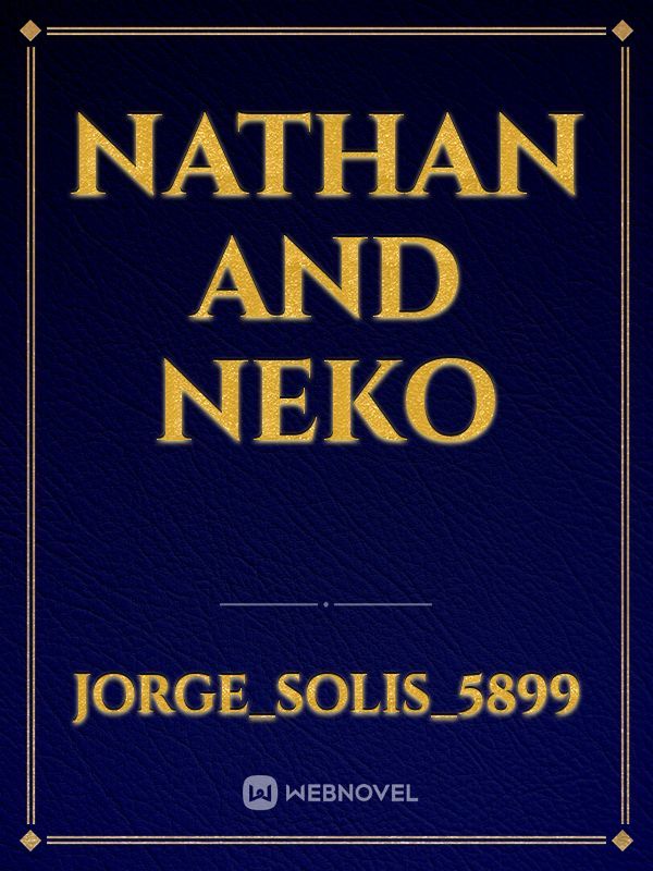 Nathan and Neko