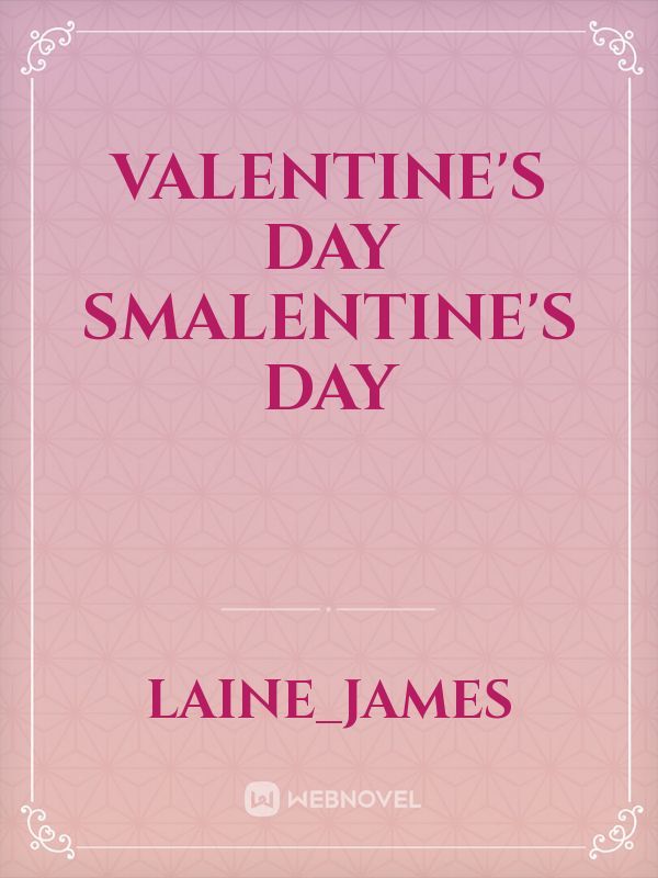 Valentine's Day Smalentine's Day