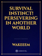 Survival Instinct! Persevering in Another World Book