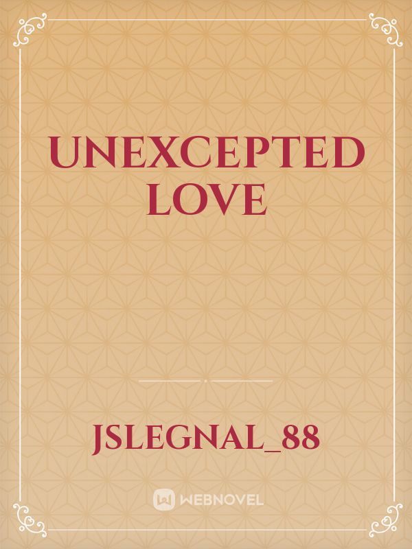 Unexcepted Love